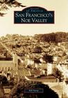 San Francisco's Noe Valley (Images of America) By Bill Yenne Cover Image