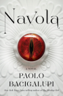 Navola: A novel By Paolo Bacigalupi Cover Image