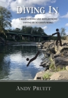 Diving In: Observations and Reflections Diving in to God's Word By Andy Pruitt Cover Image