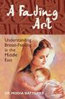 A Fading Art: Understanding Breast-Feeding in the Middle East By Modia Batterjee Cover Image
