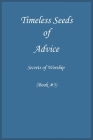 Timeless Seeds of Advice: Secrets of Worship (Book #3) By Ibn Kathir Cover Image