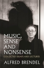 Music, Sense and Nonsense: Collected Essays and Lectures Cover Image