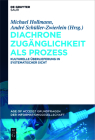 Diachrone Zugänglichkeit als Prozess (Age of Access? Grundfragen Der Informationsgesellschaft #4) By Michael Hollmann (Editor), André Schüller-Zwierlein (Editor) Cover Image