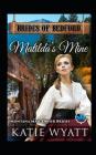 Matilda's Mine: Montana Mail Order Brides Cover Image