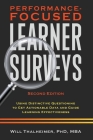 Performance-Focused Learner Surveys: Using Distinctive Questioning to Get Actionable Data and Guide Learning Effectiveness By Will Thalheimer Cover Image