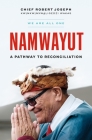 Namwayut—We Are All One: A Pathway to Reconciliation Cover Image