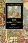 The Cambridge Companion to the Postcolonial Novel (Cambridge Companions to Literature) By Ato Quayson (Editor) Cover Image