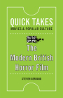 The Modern British Horror Film (Quick Takes: Movies and Popular Culture) Cover Image