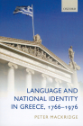 Language and National Identity in Greece, 1766-1976 By Peter Mackridge Cover Image