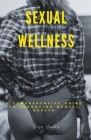 Sexual Wellness: A Comprehensive Guide to Enhancing Mental Health Cover Image