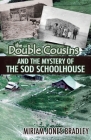 The Double Cousins and the Mystery of the Sod Schoolhouse Cover Image