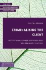 Criminalising the Client: Institutional Change, Gendered Ideas and Feminist Strategies (Feminist Institutionalist Perspectives) Cover Image