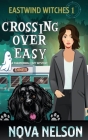 Crossing Over Easy By Nova Nelson Cover Image