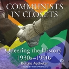Communists in Closets: Queering the History 1930s-1990s Cover Image