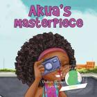 Girl to the World: Akua's Masterpiece By Oladoyin Oladapo, Lynn Ma, Abira Das (Illustrator) Cover Image