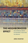 The Neighborhood Effect: The Imperial Roots of Regional Fracture in Eurasia By Anna Ohanyan Cover Image