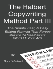 The Halbert Copywriting Method Part III: The Simple Fast & Easy Editing Formula That Forces Buyers To Read Every Word Of Your Ads! By Bond Halbert Cover Image