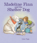 Madeline Finn and the Shelter Dog By Lisa Papp Cover Image