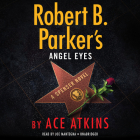 Robert B. Parker's Angel Eyes (Spenser #48) By Ace Atkins, Joe Mantegna (Read by) Cover Image