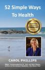 52 Simple Ways to Health By Carol a. Phillips Cover Image
