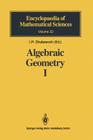 Algebraic Geometry I: Algebraic Curves, Algebraic Manifolds and Schemes By V. I. Danilov, I. Shafarevich (Editor), D. Coray (Translator) Cover Image