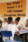 Key Stage 1 - Years 1 & 2 - 108 Common Exception Words By Roger Williams Cover Image