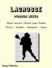 Lacrosse Picross Mixed: Mixed Lacrosse Themed Logic Puzzles Picross - Griddler - Nonogram - Hanjie By Quipoppe Publications Cover Image