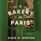 A Bakery in Paris By Aimie K. Runyan, Imani Jade Powers (Read by), Caroline Hewitt (Read by) Cover Image
