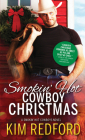 Smokin' Hot Cowboy Christmas (Smokin' Hot Cowboys) By Kim Redford Cover Image