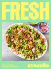 Fresh MOB: Over 100 Tasty, Healthy-ish Recipes By Ben Lebus, MOB Kitchen Cover Image