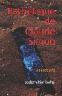 Esthétique de Claude Simon: Abécédaire By Abderrahim Kamal Cover Image