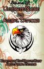 Ultimate Guide to Animal Tattoos: Everything You Need to Know About Animal Tattoos By Gala Publication Cover Image