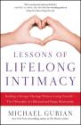 Lessons of Lifelong Intimacy: Building a Stronger Marriage Without Losing Yourself—The 9 Principles of a Balanced and Happy Relationship By Michael Gurian Cover Image