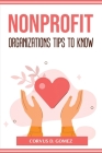Nonprofit Organizations Tips to Know By Corvus D Gomez Cover Image