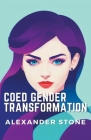 Coed Gender Transformation By Alexander Stone Cover Image
