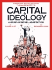 Capital & Ideology: A Graphic Novel Adaptation: Based on the book by Thomas Piketty, the bestselling author of Capital in the 21st Century and Capital and Ideology Cover Image