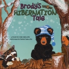 Brody's Hibernation Tale By Shelley Sadowsky (Illustrator), Cindy Sadowsky Cover Image