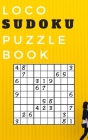 loco sudoku puzzle book: best sudoku puzzle books for adults Cover Image