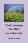 Understanding the Bible: Search Word Style By Judy McConnell Cover Image