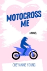 Motocross Me By Cheyanne Young Cover Image