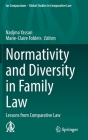 Normativity and Diversity in Family Law: Lessons from Comparative Law (Ius Comparatum - Global Studies in Comparative Law #57) By Nadjma Yassari (Editor), Marie-Claire Foblets (Editor) Cover Image