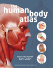 The Human Body Atlas: How the human body works By National Geographic Cover Image