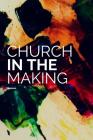 Church In The Making Cover Image