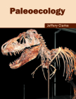 Paleoecology By Jeffery Clarke (Editor) Cover Image