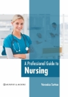 A Professional Guide to Nursing By Veronica Sutton (Editor) Cover Image