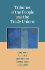 Tribunes of the People and the Trade Unions By Karl Marx, V. I. Lenin, Leon Trotsky Cover Image