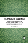 The Nature of Modernism: Ecocritical Approaches to the Poetry of Edward Thomas, T. S. Eliot, Edith Sitwell and Charlotte Mew (Routledge Studies in Twentieth-Century Literature) By Elizabeth Black Cover Image