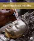Der Vergoldete Buddha: Traditionelles Kunsthandwerk Der Newar-Giesser in Nepal By Alex R. Furger, Ratna Jyoti Shakya (Contribution by) Cover Image