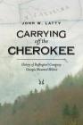 Carrying off the Cherokee: History of Buffington's Company Georgia Mounted Militia By John W. Latty Cover Image