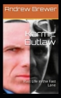 Karmic Outlaw: Past Life in the Fast Lane By Andrew Brewer Cover Image